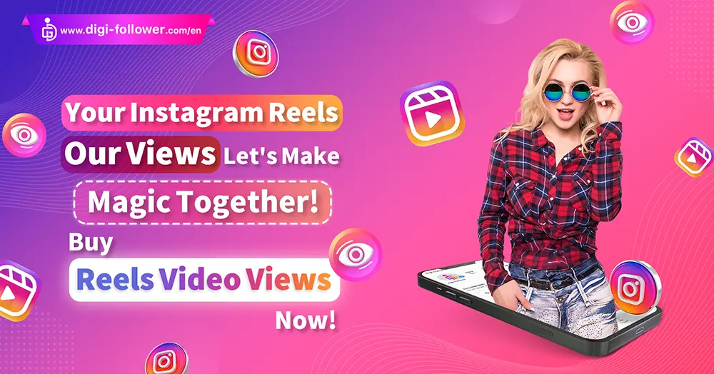 Buy Instagram Reels Video Views with Instant Delivery