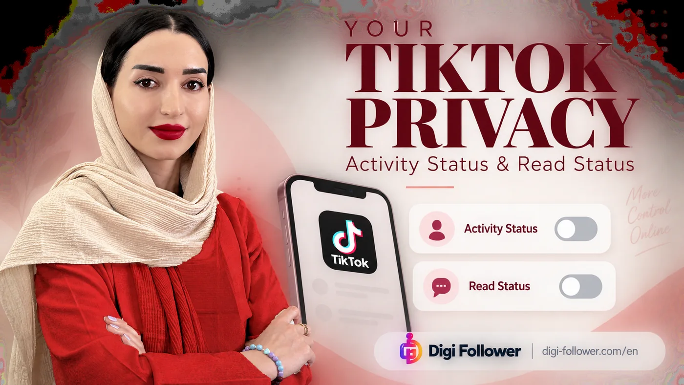 TikTok Activity Status and Read Status switches illustrated with a Digi Follower presenter.